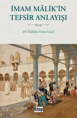 İmam Malik'in Tefsir Anlayışı | Mehmet Emin Güzel | Kitap Dünyası