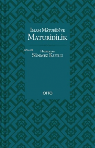 İmam Maturidi ve Maturidilik | Sönmez Kutlu | Otto Yayınları