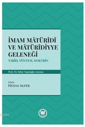 İmam Matüridi ve Matüridiyye Geleneği | Hülya Alper | M. Ü. İlahiyat F