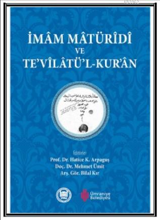 İmam Matüridi ve Tevilatül - Kur'an | Mehmet Ümit | M. Ü. İlahiyat Fak