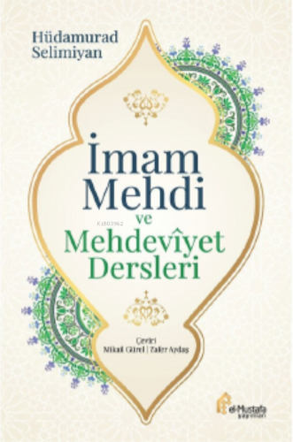 İmam Mehdi ve Mehdeviyet Dersleri | Hüdamurad Selimiyan | El Mustafa Y