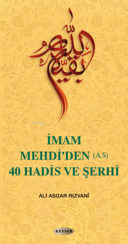 İmam Mehdi'den (a.s) 40 Hadis ve Şerhi | Ali Asgar Rızvani | Kevser Ya