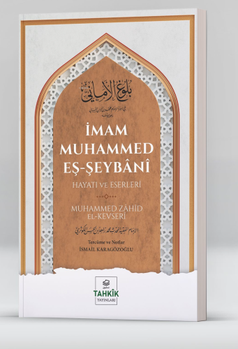 İmam Muhammed Eş-Şeybânî Hayatı Ve Eserleri | Muhammed Zahid el-Kevser