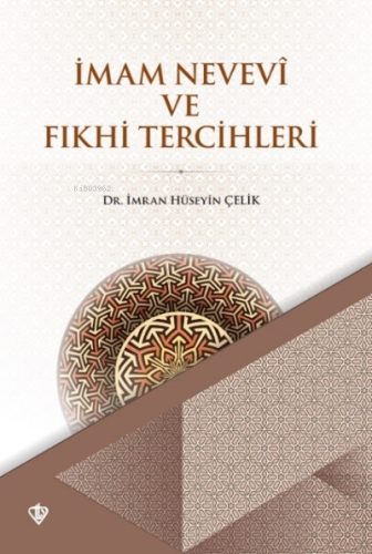 İmam Nevevi ve Fıkhi Tercihleri | İmran Hüseyin Çelik | Türkiye Diyane