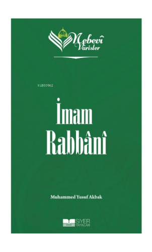 İmam Rabbani;Nebevi Varisler 77 | Muhammed Yusuf Akbak | Siyer Yayınla