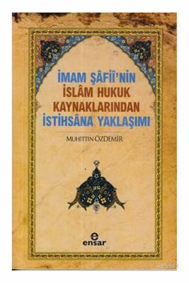 İmam Şafii'nin İslam Hukuk Kaynaklarından İstihsana Yaklaşımı | Muhitt