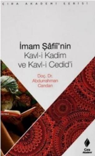 İmam Şafiinin Kavl i Kadim ve Kavl i Cedidi | Abdurrahman Candan | Çır