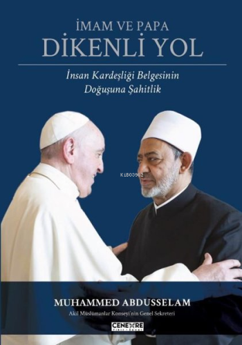 İmam ve Papa: Dikenli Yol - İnsan Kardeşliği Belgesinin Doğuşuna Şahit