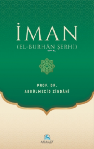 İman (el-Burhân Şerhi) | Abdülmecid Zindani | Asalet Yayınları