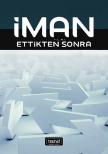 İman Ettikten Sonra | Halis Bayancuk | Tevhid Basım Yayın