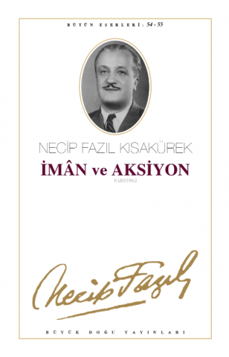 İman ve Aksiyon; Özlediğimiz Nesil | Necip Fazıl Kısakürek | Büyük Doğ