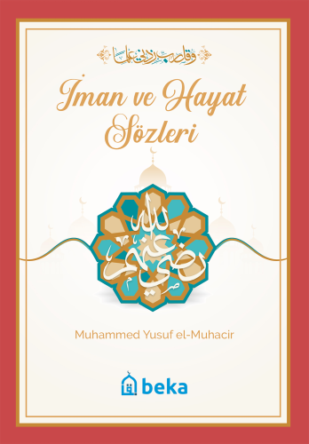 İman ve Hayat Sözleri | Muhammed Yusuf el-Muhacir | Beka Yayınları