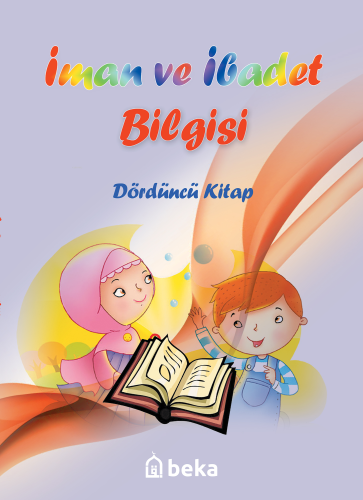 İman ve İbadet Bilgisi : Dördüncü Kitap | Osman Arpaçukuru | Beka Yayı