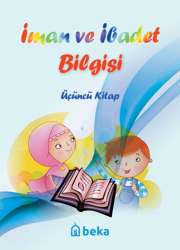 İman ve İbadet Bilgisi : Üçüncü Kitap | İshak Doğan | Beka Yayınları