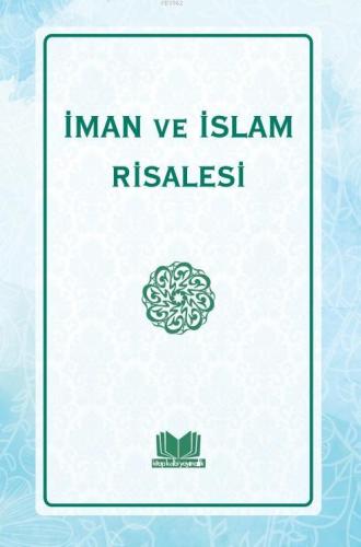 İman ve İslam Risalesi | Kolektif | Kitap Kalbi Yayıncılık