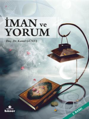 İman ve Yorum | Kamil Güneş | Hüner Yayınevi