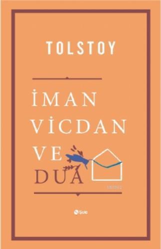 İman Vicdan Ve Dua | Lev Nikolayeviç Tolstoy | Şule Yayınları