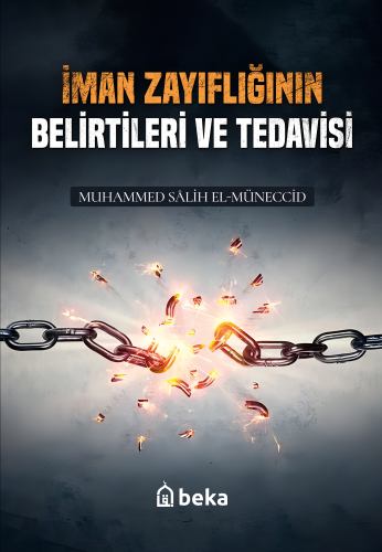 İman Zayıflıgının Belirtileri | Muhammed Salih El-Müneccid | Beka Yayı