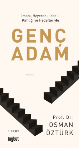 İmanı, Heyecanı, İdeali, Kimliği ve Hedefleriyle Genç Adam | osman ozt