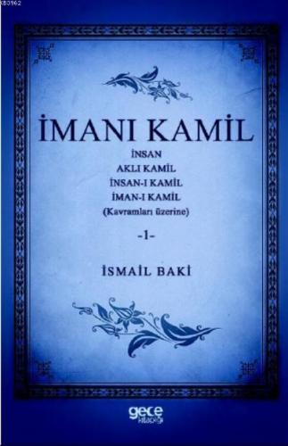 İmanı Kamil 1 | İsmail Baki | Gece Kitaplığı Yayınları