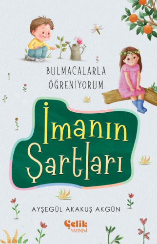 İmanın Şartları - Bulmacalarla Öğreniyorum | Ayşegül Akakuş Akgün | Çe