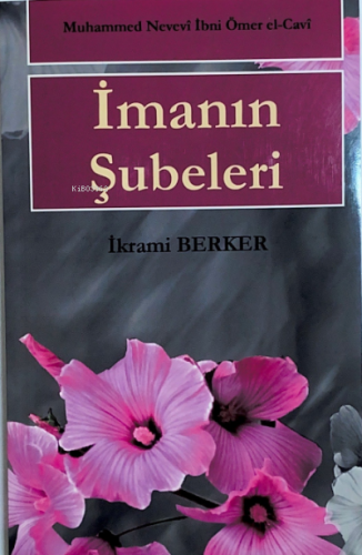 İmanın Şubeleri | Muhammed Nevevi İbni Ömer El-Cavi | Teklif Yayınları