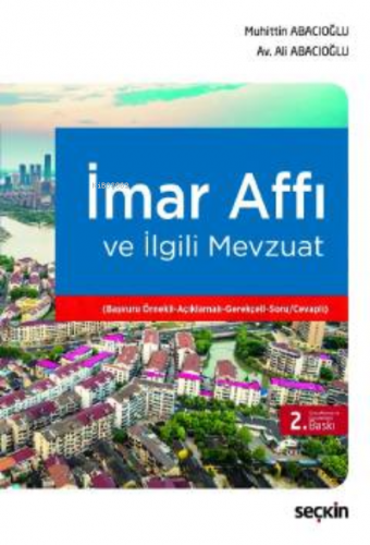 İmar Affı ve İlgili Mevzuat | Muhittin Abacıoğlu | Seçkin Yayıncılık