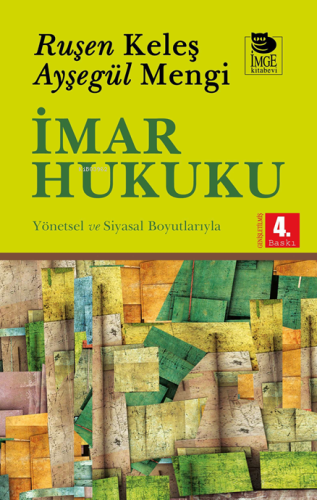 İmar Hukuku; Hukuksal, Yönetsel ve Siyasal Boyutlarıyla | Ayşegül Meng