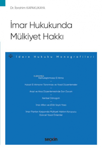 İmar Hukukunda Mülkiyet Hakkı | İbrahim Kapaklıkaya | Seçkin Yayıncılı