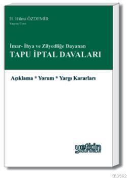 İmar İhya ve Zilyetliğe Dayanan Tapu İptal Davaları | H. Hilmi Özdemir