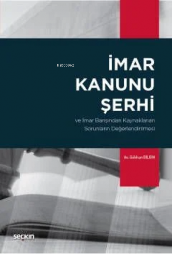 İmar Kanunu Şerhi | Gökhan Bilgin | Seçkin Yayıncılık