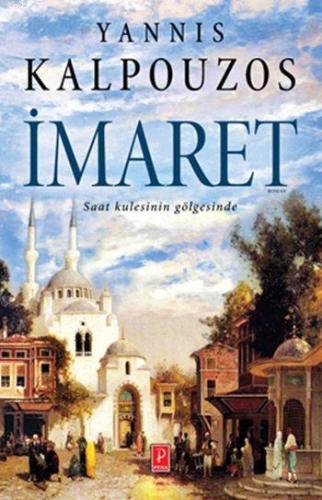 İmaret; Saat Kulesinin Gölgesinde | Yannis Kalpouzos | Pena Yayınları