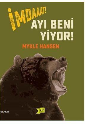 İmdaaat! Ayı Beni Yiyor! | Mykle Hansen | Altıkırkbeş Yayın (645)