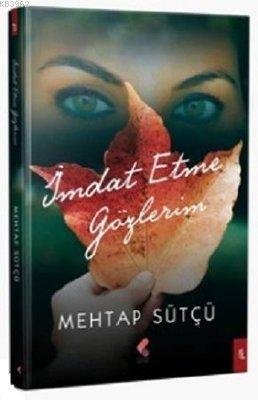 İmdat Etme Gözlerim | Mehtap Sütçü | Klaros Yayınları