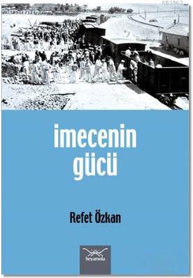 İmecenin Gücü | Refet Özkan | Heyamola Yayınları