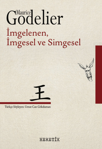 İmgelenen, İmgesel ve Simgesel | Maurice Godelier | Heretik Yayıncılık