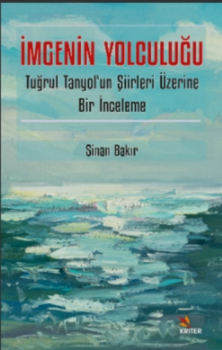 İmgenin Yolculuğu;Tuğrul Tanyol’un Şiirleri Üzerine Bir İnceleme | Sin