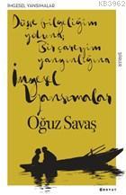 İmgesel Yansımalar; Düşse Bilgeliğim Yoluna Bir Çareyim Yangınlığına |