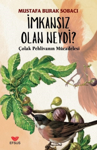 İmkansız Olan Neydi;Çolak Pehlivanın Mücadelesi | Mustafa Burak Sobacı