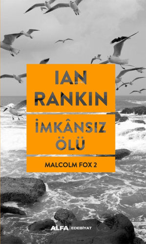 İmkansız Ölü;Malcolm Fox 2 | Ian Rankin | Alfa Basım Yayım Dağıtım