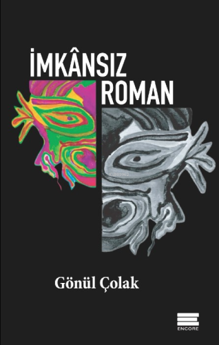 İmkansız Roman | Gönül Çolak | Encore Yayınları