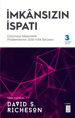 İmkânsızın İspatı;Çözülemeyen Matematik Problemlerinin 2000 Yıllık Ser