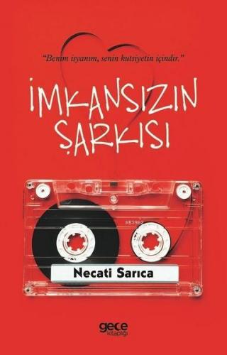 İmkansızın Şarkısı | Necati Sarıca | Gece Kitaplığı Yayınları