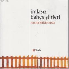 İmlasız Bahçe Şiirleri | Nesrin Kültür Kiraz | Kibele Yayınları