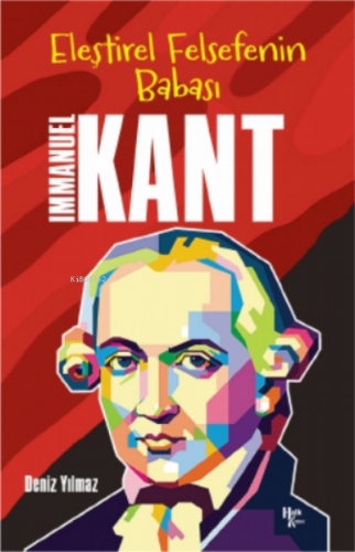 İmmanuel Kant - Eleştirel Felsefenin Babası | Deniz Yılmaz | Halk Kita