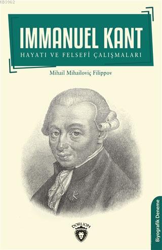 Immanuel Kant; Hayatı ve Felsefi Çalışmaları | Mikhailovich Filippov |