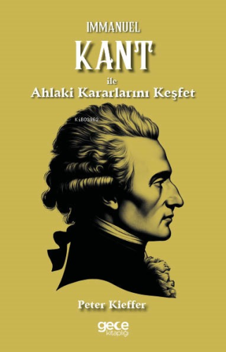 Immanuel Kant ile Ahlaki Kararlarını Keşfet | Peter Kieffer | Gece Kit