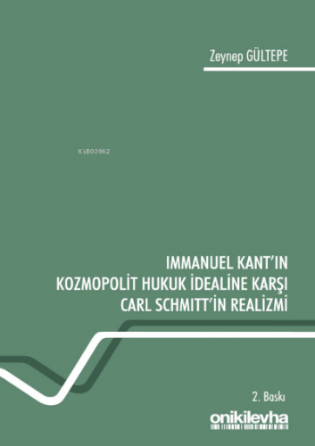 Immanuel Kant'ın Kozmopolit Hukuk İdealine Karşı Carl Schmitt'in Reali