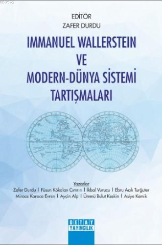 İmmanuel Wallerstein ve Modern - Dünya Sistemi Tartışmaları | Zafer Du