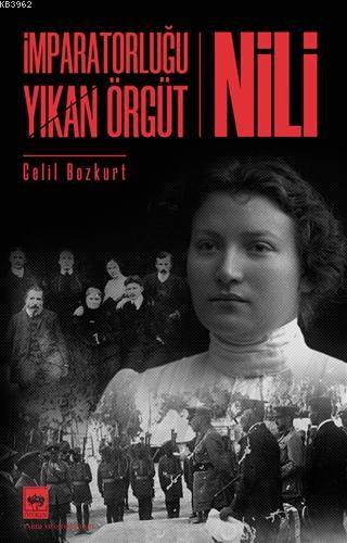 İmparatorluğu Yıkan Örgüt - Nili | Celil Bozkurt | Ötüken Neşriyat